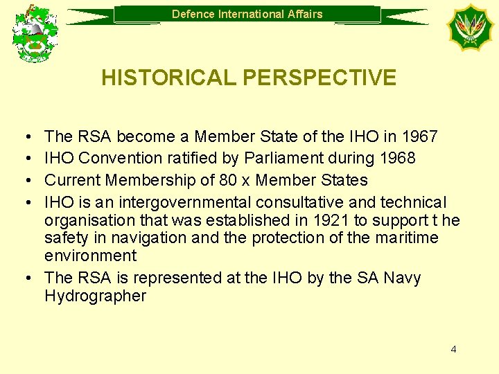 Defence Department International of Defence Affairs HISTORICAL PERSPECTIVE • • The RSA become a