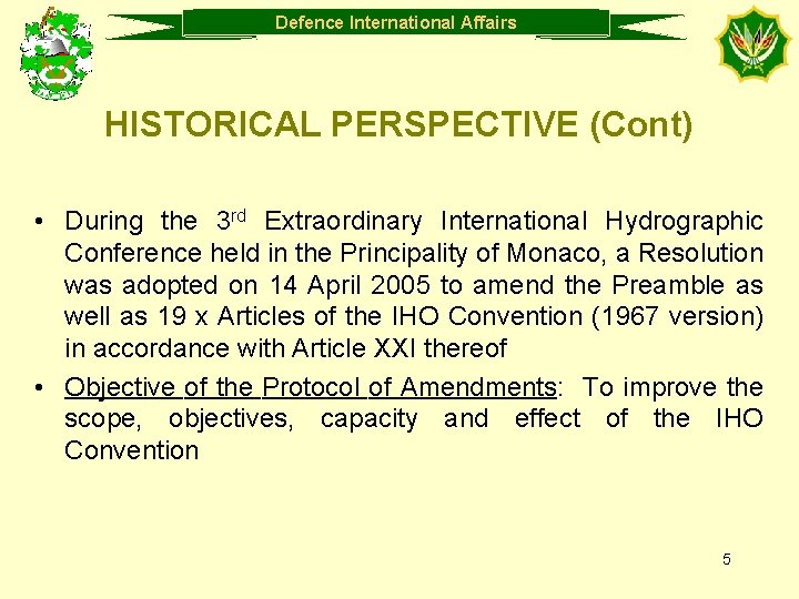 Defence Department International of Defence Affairs HISTORICAL PERSPECTIVE (Cont) • During the 3 rd
