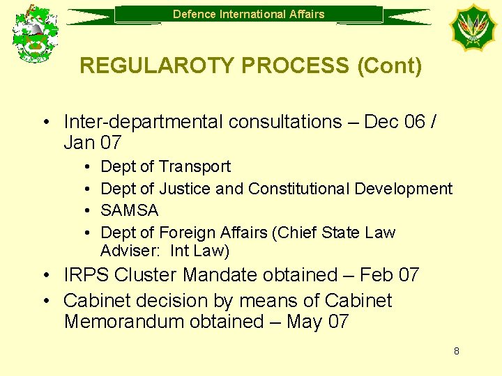 Defence Department International of Defence Affairs REGULAROTY PROCESS (Cont) • Inter-departmental consultations – Dec