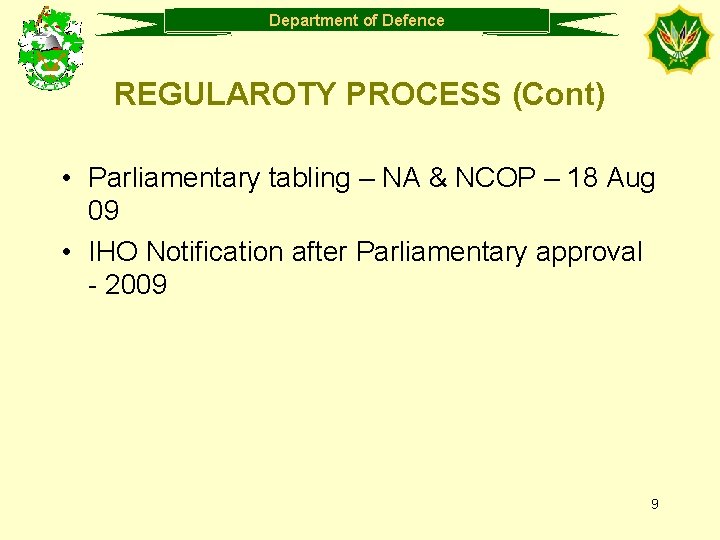 Department of Defence REGULAROTY PROCESS (Cont) • Parliamentary tabling – NA & NCOP –