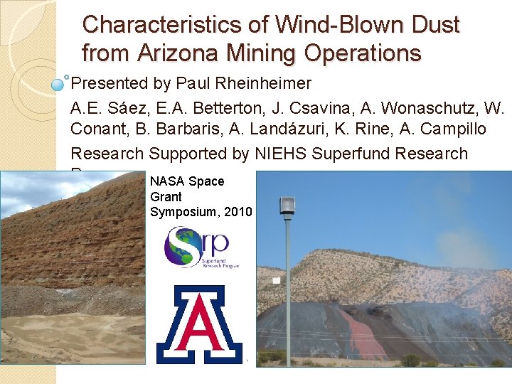 Characteristics of Wind-Blown Dust from Arizona Mining Operations Presented by Paul Rheinheimer A. E.