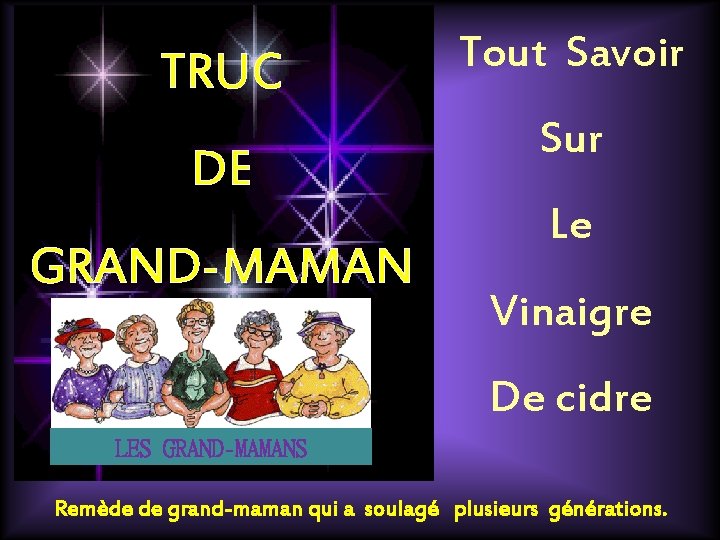 TRUC DE GRAND-MAMAN Tout Savoir Sur Le Vinaigre De cidre LES GRAND-MAMANS Remède de