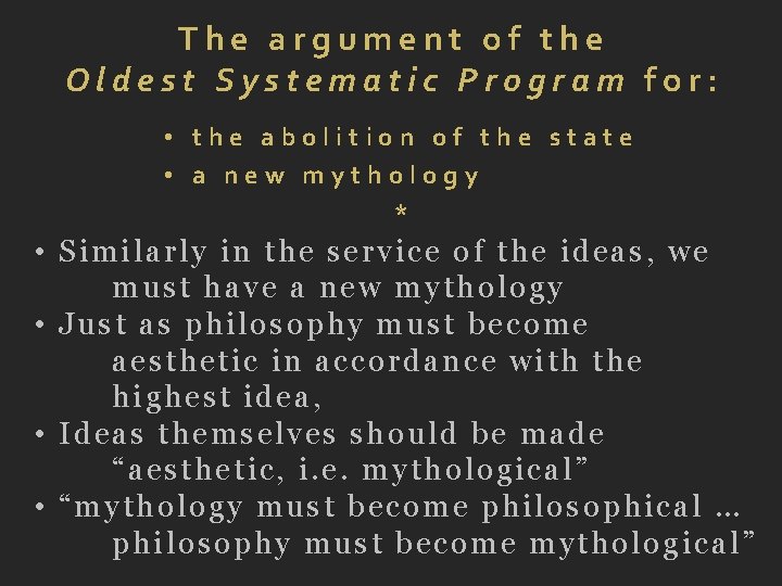 The argument of the Oldest Systematic Program for: • the abolition of the state