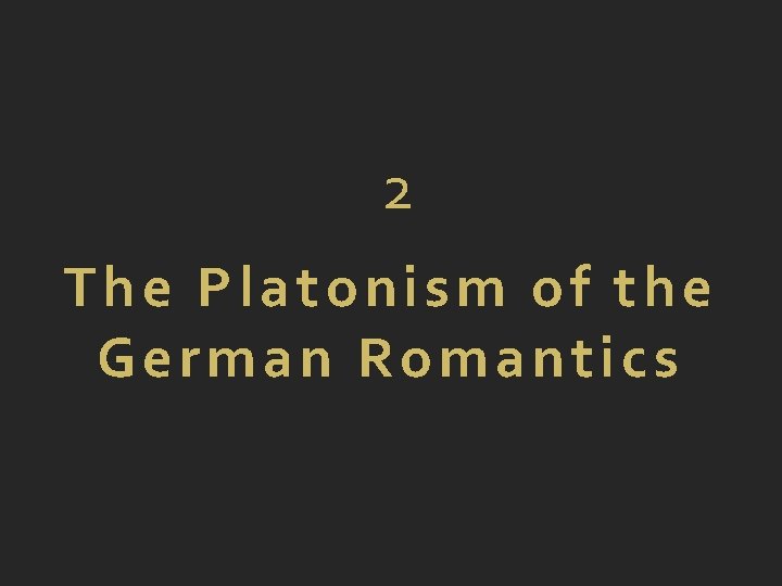 2 The Platonism of the German Romantics 