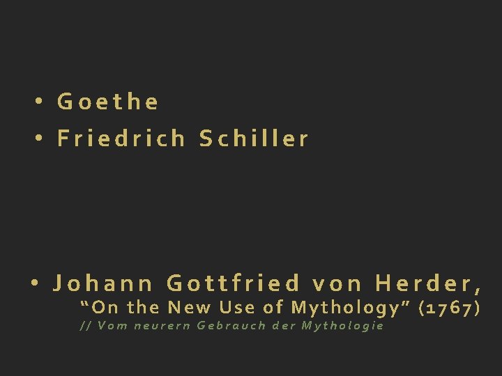  • Goethe • Friedrich Schiller • Johann Gottfried von Herder, “On the New