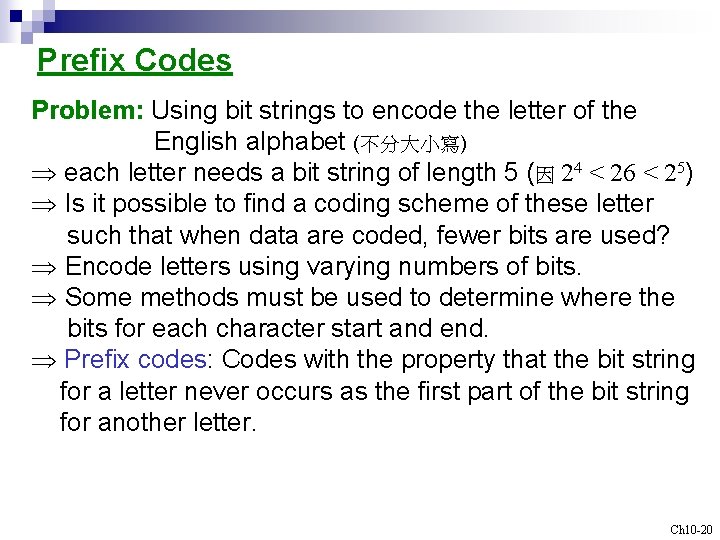 Prefix Codes Problem: Using bit strings to encode the letter of the English alphabet