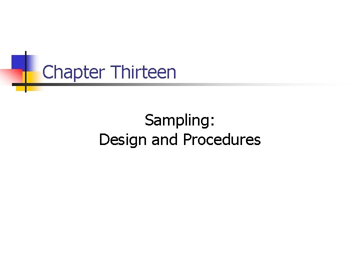 Chapter Thirteen Sampling Design and Procedures 11 2