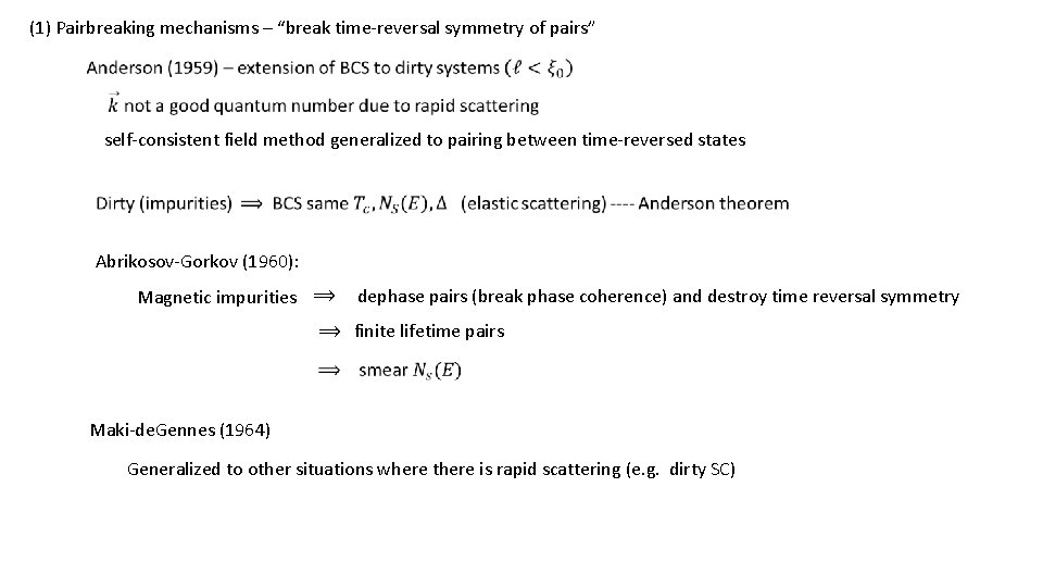 (1) Pairbreaking mechanisms – “break time-reversal symmetry of pairs” self-consistent field method generalized to