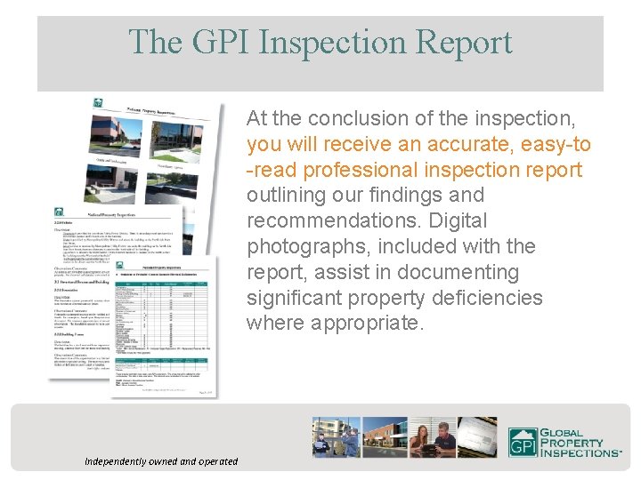 The GPI Inspection Report At the conclusion of the inspection, you will receive an