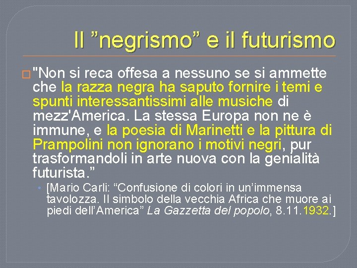 Il ”negrismo” e il futurismo � "Non si reca offesa a nessuno se si