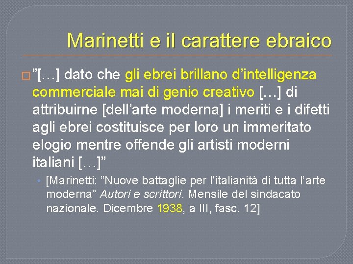 Marinetti e il carattere ebraico � ”[…] dato che gli ebrei brillano d’intelligenza commerciale