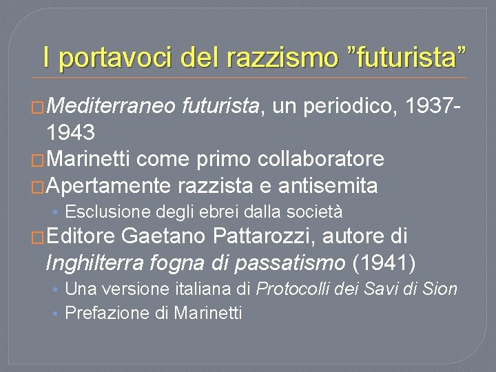 I portavoci del razzismo ”futurista” �Mediterraneo futurista, un periodico, 1937 - 1943 �Marinetti come