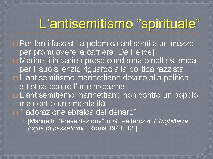 L’antisemitismo ”spirituale” � Per tanti fascisti la polemica antisemita un mezzo per promuovere la