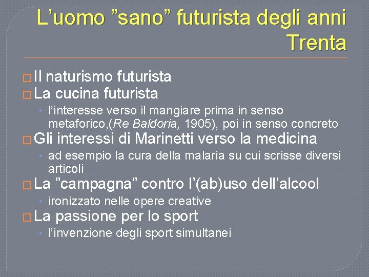 L’uomo ”sano” futurista degli anni Trenta � Il naturismo futurista � La cucina futurista