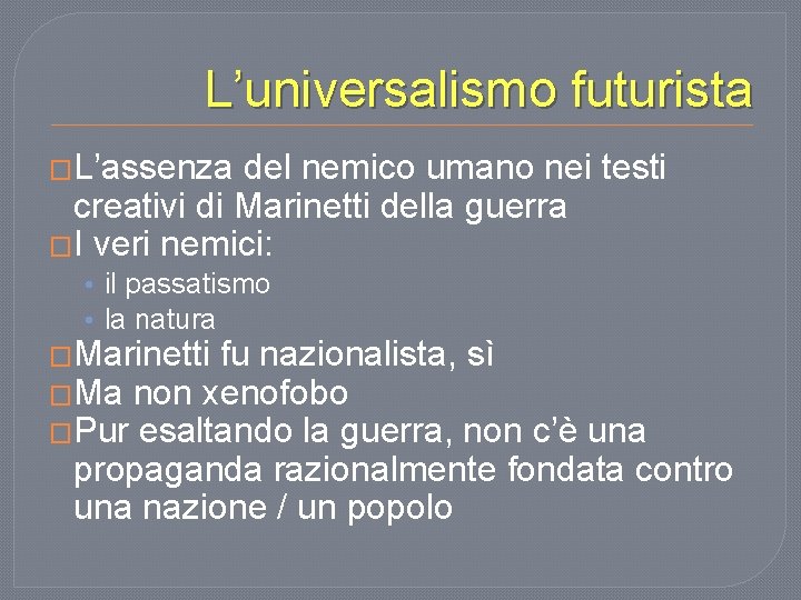 L’universalismo futurista �L’assenza del nemico umano nei testi creativi di Marinetti della guerra �I