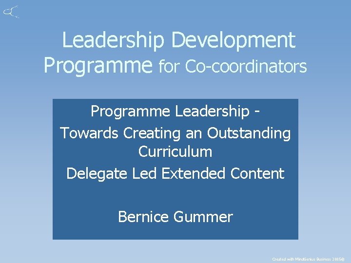 Leadership Development Programme for Co-coordinators Programme Leadership Towards Creating an Outstanding Curriculum Delegate Led