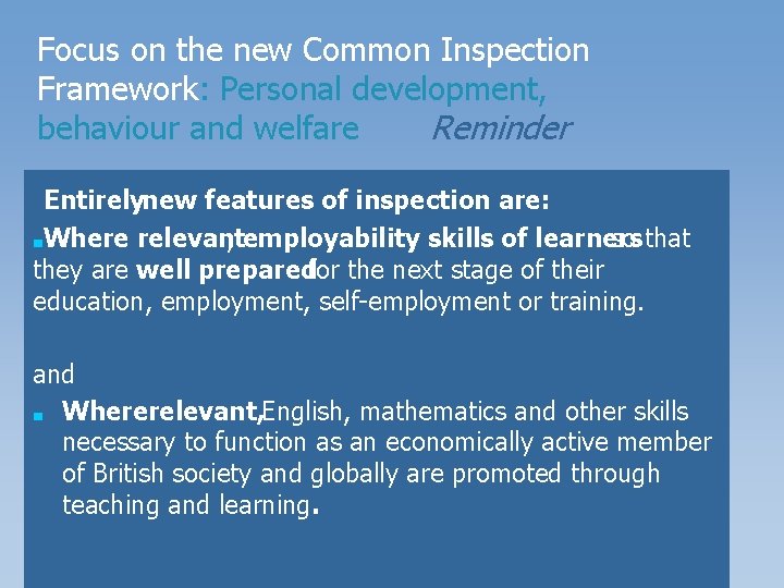 Focus on the new Common Inspection Framework: Personal development, behaviour and welfare Reminder Entirelynew