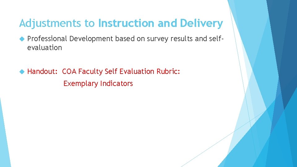 Adjustments to Instruction and Delivery Professional Development based on survey results and selfevaluation Handout: