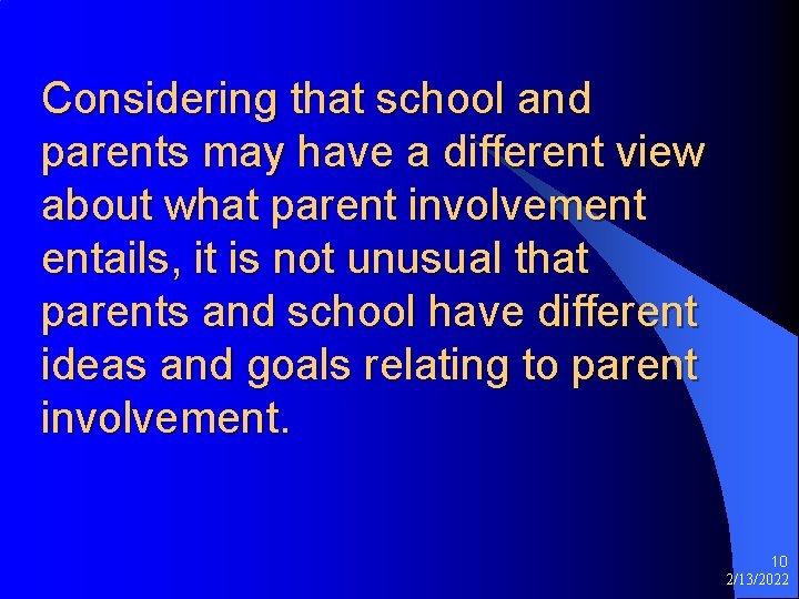 Considering that school and parents may have a different view about what parent involvement