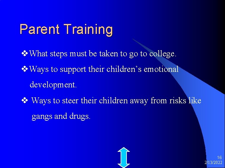 Parent Training v. What steps must be taken to go to college. v. Ways