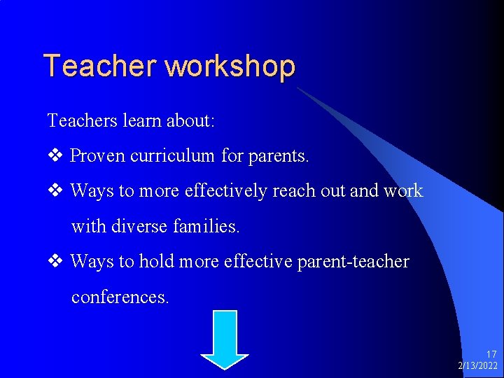 Teacher workshop Teachers learn about: v Proven curriculum for parents. v Ways to more