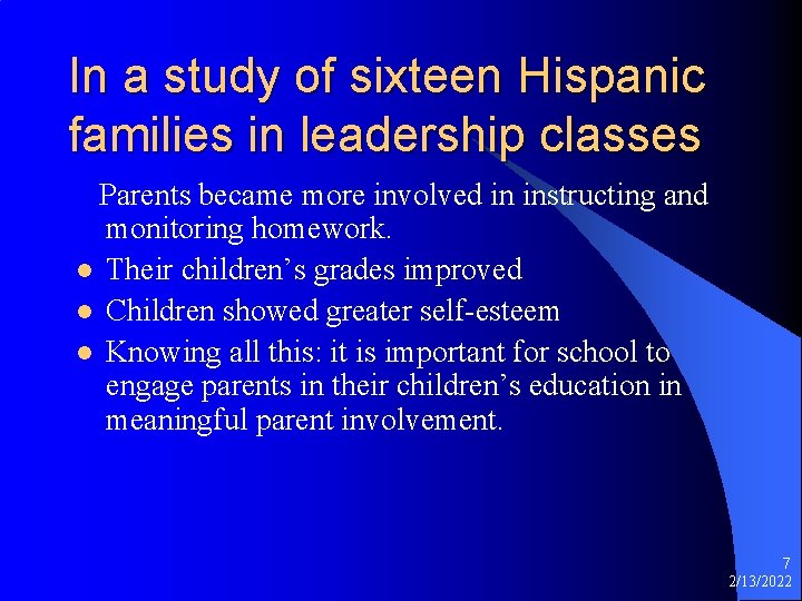 In a study of sixteen Hispanic families in leadership classes Parents became more involved
