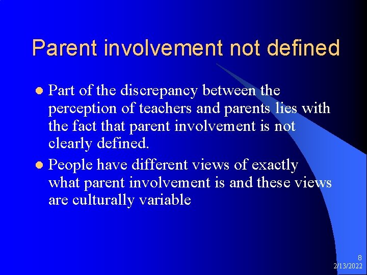 Parent involvement not defined Part of the discrepancy between the perception of teachers and