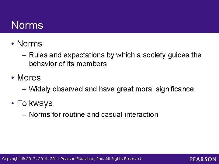 Norms • Norms – Rules and expectations by which a society guides the behavior