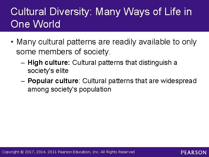 Cultural Diversity: Many Ways of Life in One World • Many cultural patterns are