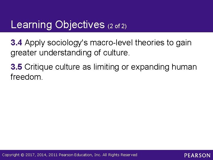 Learning Objectives (2 of 2) 3. 4 Apply sociology's macro-level theories to gain greater