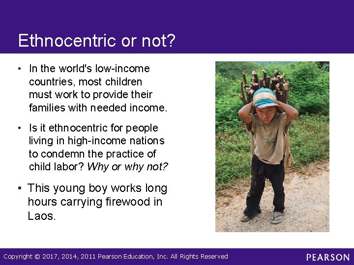 Ethnocentric or not? • In the world's low-income countries, most children must work to