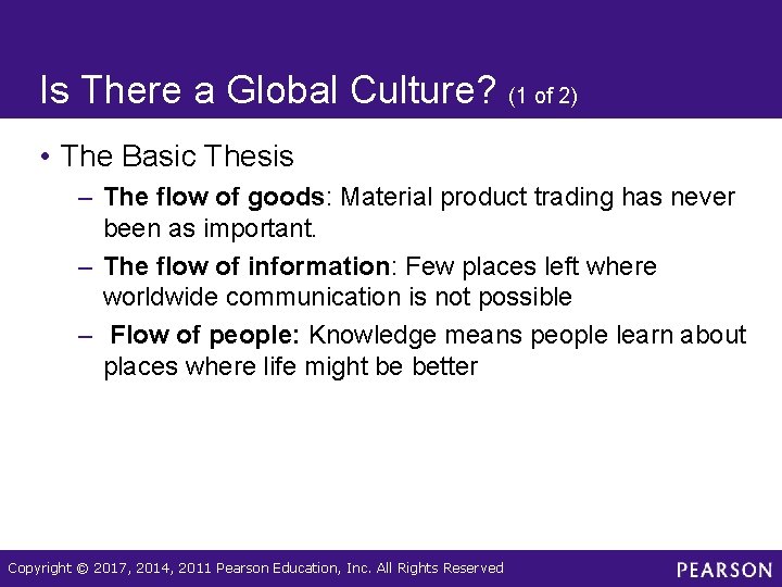 Is There a Global Culture? (1 of 2) • The Basic Thesis – The