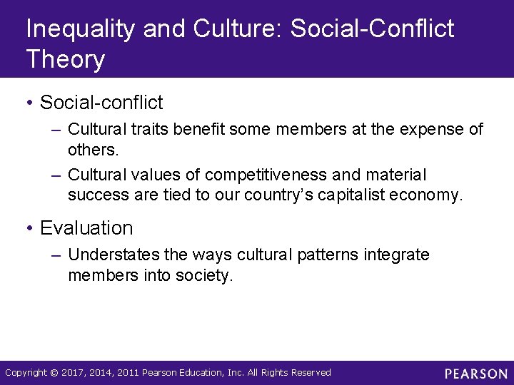 Inequality and Culture: Social-Conflict Theory • Social-conflict – Cultural traits benefit some members at