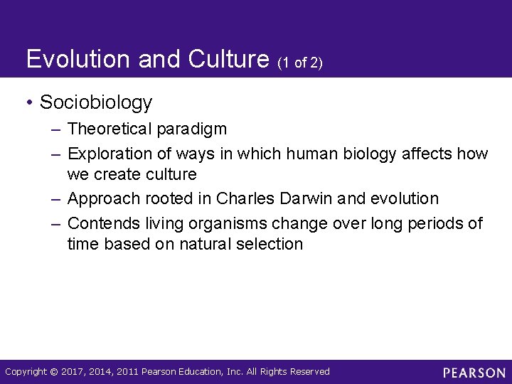 Evolution and Culture (1 of 2) • Sociobiology – Theoretical paradigm – Exploration of