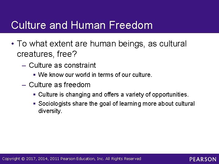Culture and Human Freedom • To what extent are human beings, as cultural creatures,