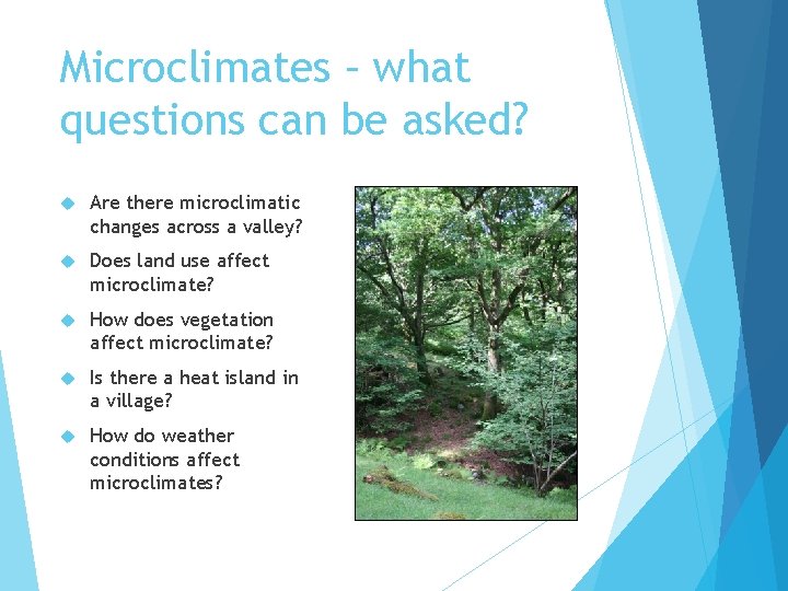 Microclimates – what questions can be asked? Are there microclimatic changes across a valley?