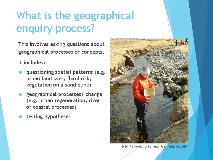 What is the geographical enquiry process? This involves asking questions about geographical processes or