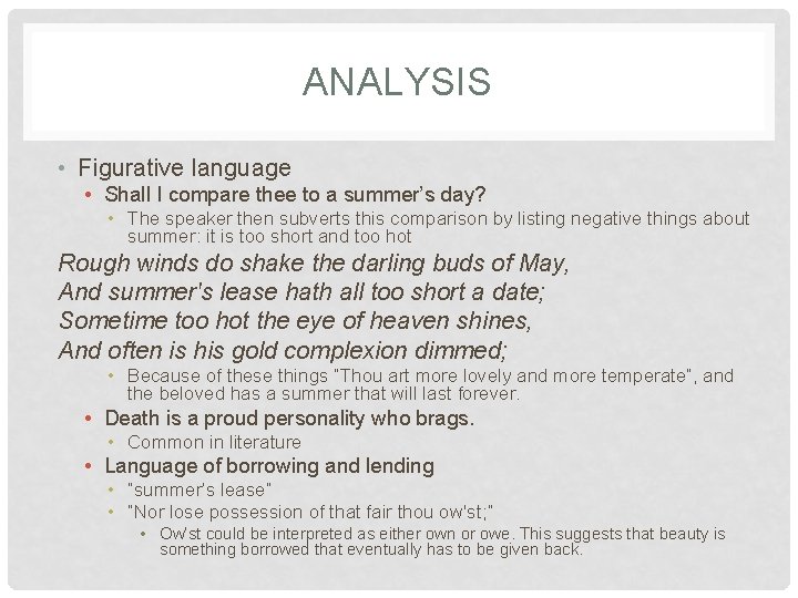 ANALYSIS • Figurative language • Shall I compare thee to a summer’s day? •