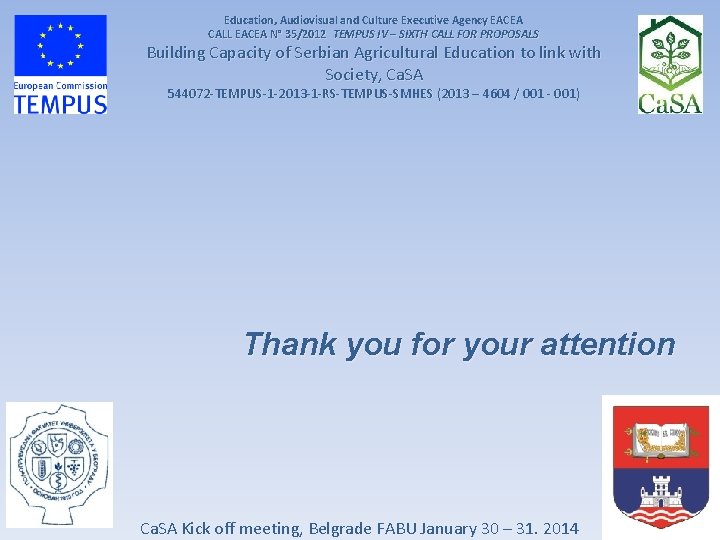 Education, Audiovisual and Culture Executive Agency EACEA CALL EACEA N° 35/2012 TEMPUS IV –