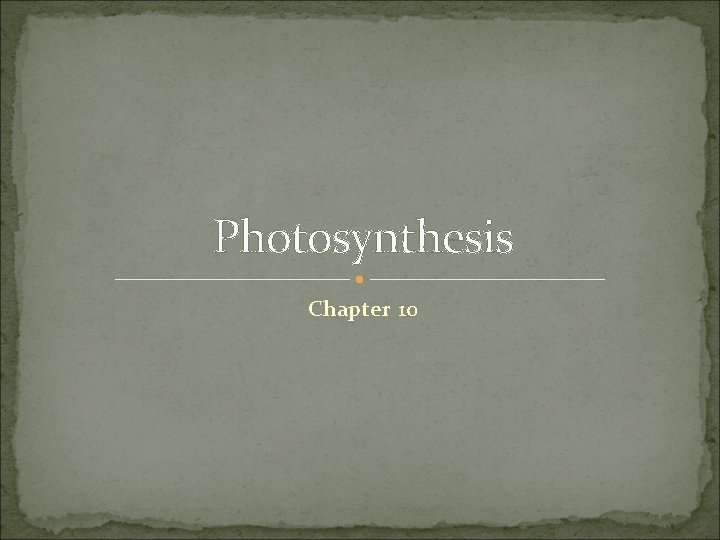 Photosynthesis Chapter 10 