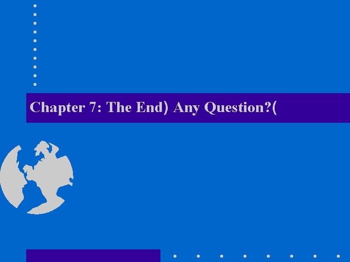 Chapter 7: The End) Any Question? ( 