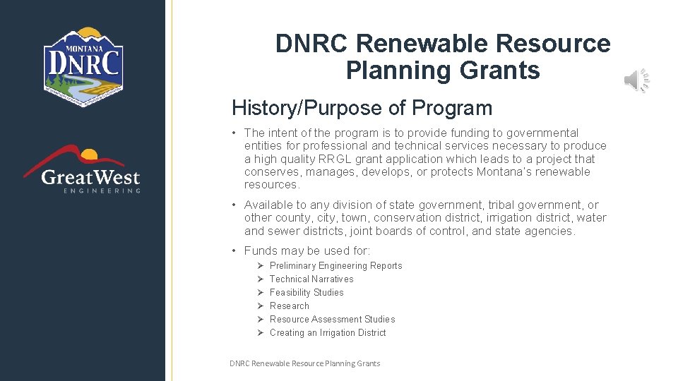 DNRC Renewable Resource Planning Grants History/Purpose of Program • The intent of the program