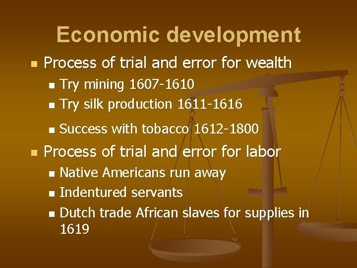 Economic development n Process of trial and error for wealth Try mining 1607 -1610