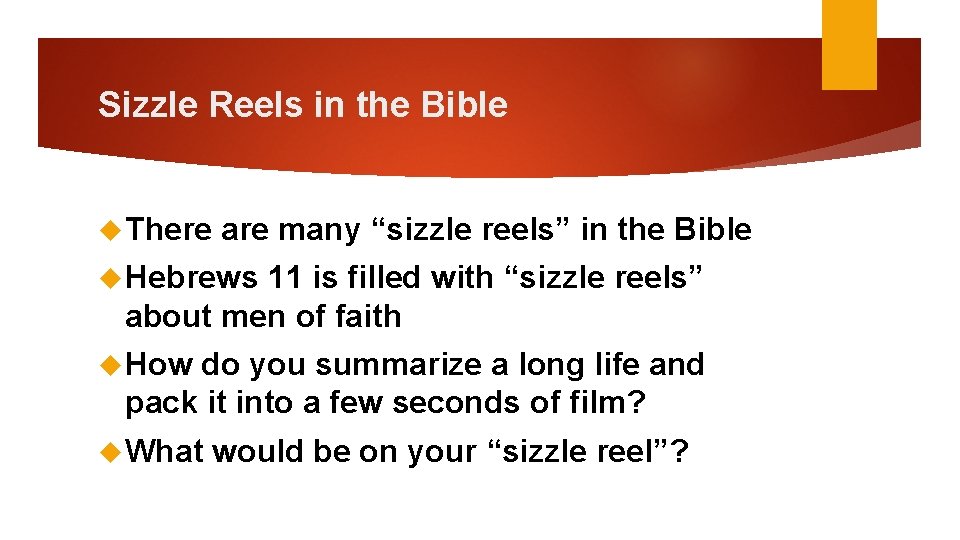 Sizzle Reels in the Bible There are many “sizzle reels” in the Bible Hebrews