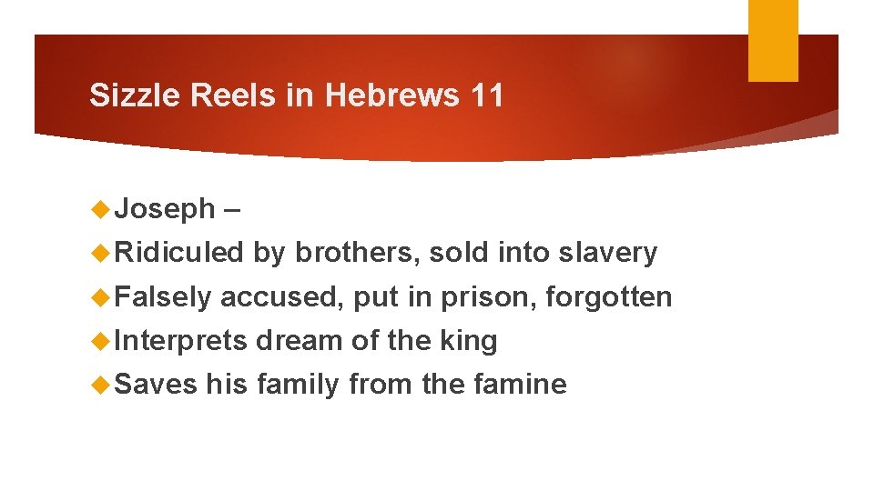 Sizzle Reels in Hebrews 11 Joseph – Ridiculed Falsely accused, put in prison, forgotten