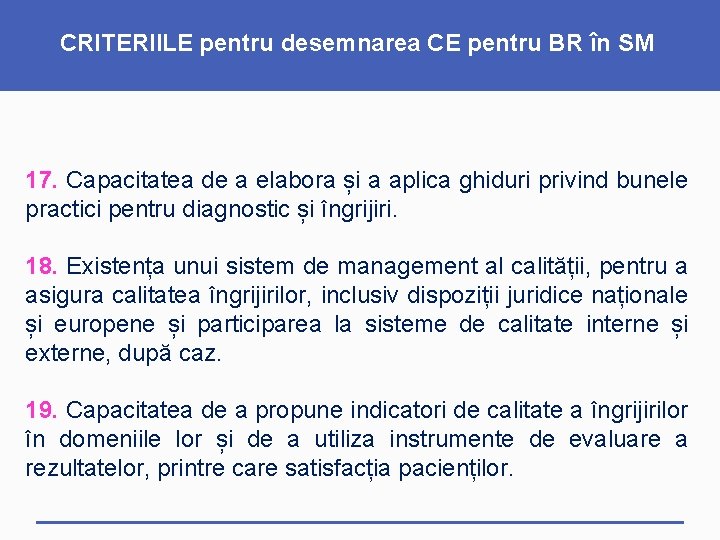 CRITERIILE pentru desemnarea CE pentru BR în SM 17. Capacitatea de a elabora și