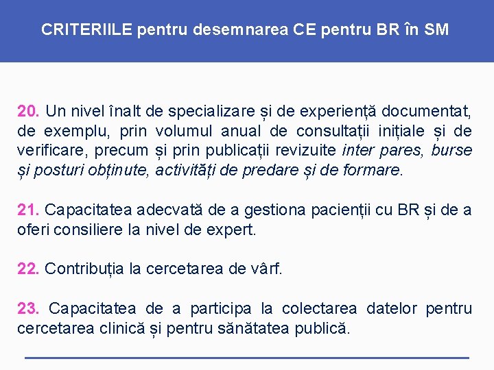 CRITERIILE pentru desemnarea CE pentru BR în SM 20. Un nivel înalt de specializare