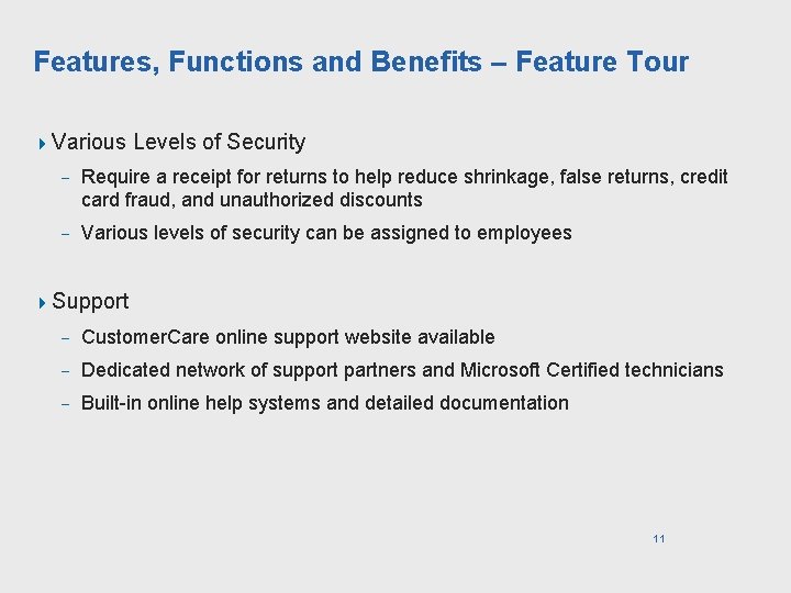 Features, Functions and Benefits – Feature Tour 4 Various Levels of Security - Require