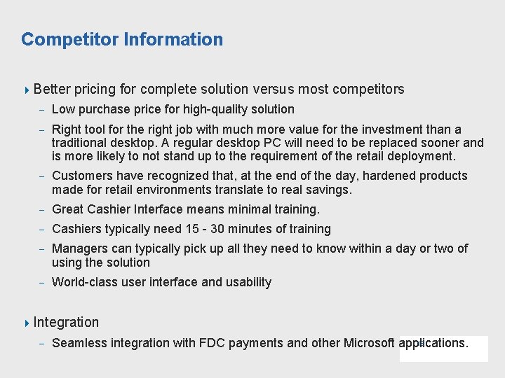 Competitor Information 4 Better pricing for complete solution versus most competitors - Low purchase