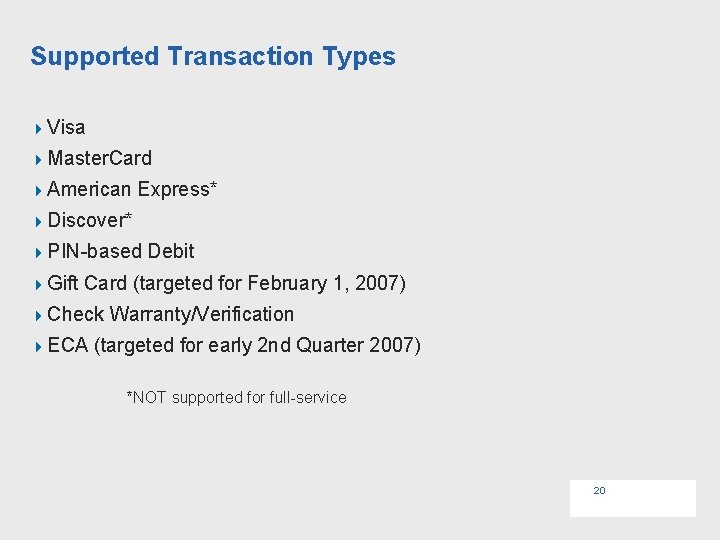 Supported Transaction Types 4 Visa 4 Master. Card 4 American Express* 4 Discover* 4